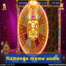 flamengo meme audio